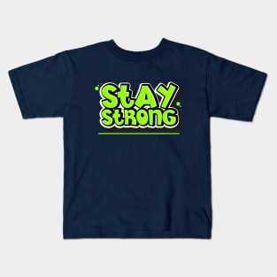 stay strong Kids T-Shirt